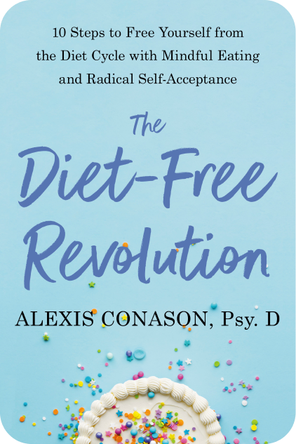 The Diet-Free Revolution by Author, Alexis Conason Psy.D